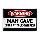 Man Cave - Enter At Your Own Risk Tin Sign